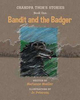 Paperback Grandpa Thor's Stories: Book One: Bandit and the Badger Book