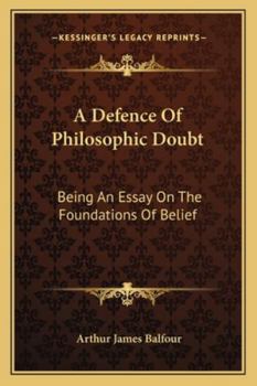 Paperback A Defence Of Philosophic Doubt: Being An Essay On The Foundations Of Belief Book