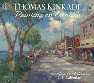 Calendar Thomas Kinkade Painting on Location 2013 Deluxe Wall Calendar: The Plein Air Collection Book
