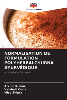 Paperback Normalisation de Formulation Polyherbalchurna Ayurvédique [French] Book