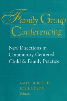 Paperback Family Group Conferencing: New Directions in Community-Centered Child and Family Practice Book