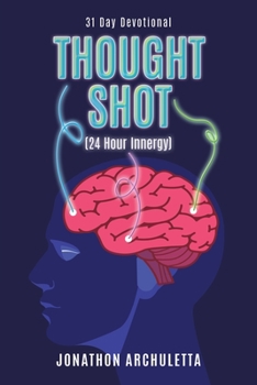 Paperback Thought Shot (24-Hour Innergy): 31 Day Devotional Book