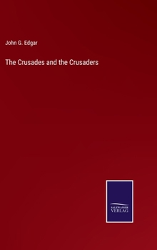 Hardcover The Crusades and the Crusaders Book