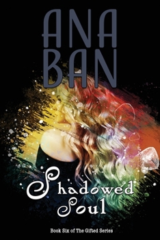Paperback Shadowed Soul: Book Six of The Gifted Series Book