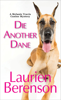 Die Another Dane (A Melanie Travis Canine Mystery) - Book #31 of the Melanie Travis