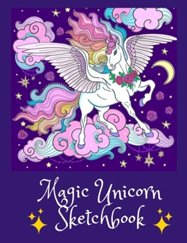 Paperback Magic Unicorn Sketch Book for Girls & Children! Gorgeous Pegasus Magical Unicorn Drawing Pad Blank Paper, Unicorns Spark Magical Imagination for Drawi Book