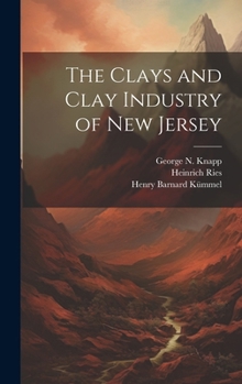 Hardcover The Clays and Clay Industry of New Jersey Book