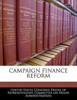 Campaign Finance Reform - Scholar's Choice Edition