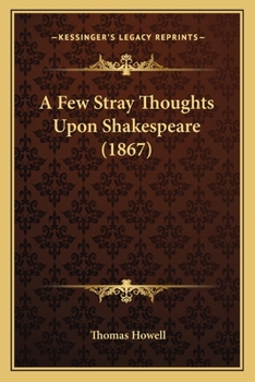 Paperback A Few Stray Thoughts Upon Shakespeare (1867) Book
