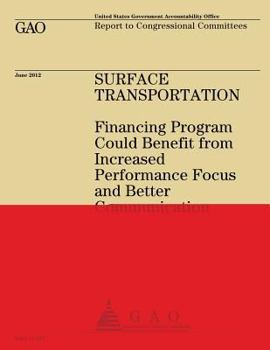 Paperback Surface Transportation: Financing Program Could Benefit from Increased Performance Focus and Better Communication Book