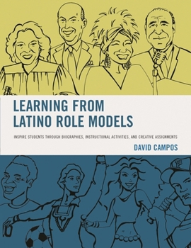 Paperback Learning from Latino Role Models: Inspire Students through Biographies, Instructional Activities, and Creative Assignments Book