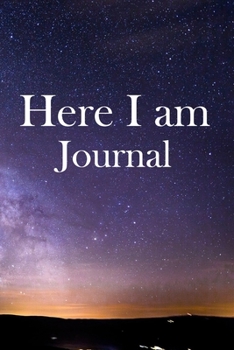 Here I am Journal: Lined Notebook / Journal Gift, 100 Pages, 6x9, Soft Cover, Matte Finish Inspirational Quotes Journal, Notebook, Diary, Composition Book