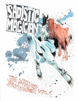 Paperback Sadistic Magician: Jim Mahfood Sketchbook Volume 1 Book