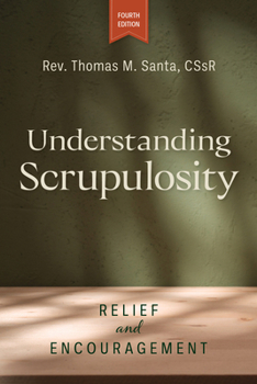 Understanding Scrupulosity, 4th edition: Questions and Encouragement