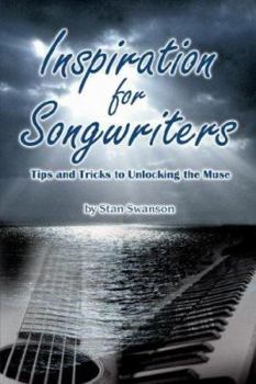 Paperback Inspiration for Songwriters: Tips and Tricks to Unlocking the Muse Book