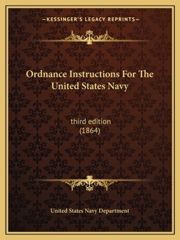 Paperback Ordnance Instructions for the United States Navy: Third Edition (1864) Book