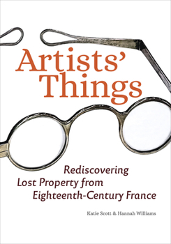 Paperback Artists' Things: Rediscovering Lost Property from Eighteenth-Century France Book