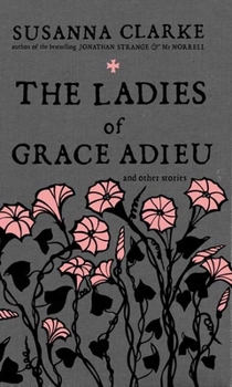 Hardcover The Ladies of Grace Adieu: And Other Stories Book