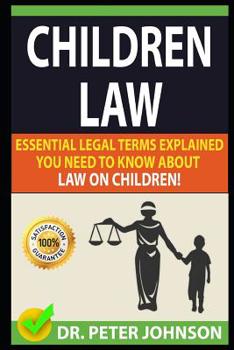 Paperback Children Law: Essential Legal Terms Explained You Need to Know about Law on Children! Book