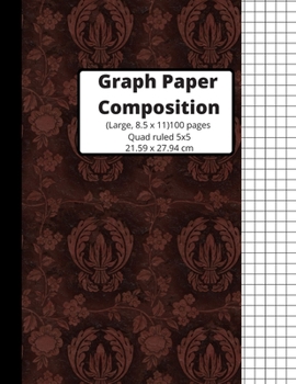 Graph Paper Composition Notebook: Grid Paper Notebook, Quad Ruled, 100 Pages (Large, 8.5 x 11) Graph Paper Notebook Journal for Students, For Math, Composition Book, 5x5/Grid