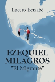 Paperback Ezequiel Milagros "El Migrante" [Spanish] Book