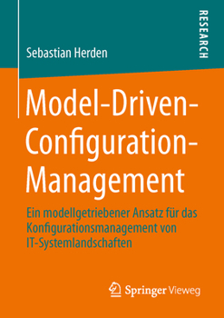 Paperback Model-Driven-Configuration-Management: Ein Modellgetriebener Ansatz Für Das Konfigurationsmanagement Von It-Systemlandschaften [German] Book
