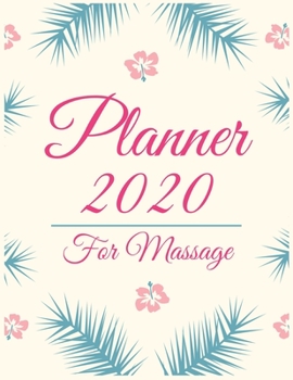 Paperback Planner 2020 for massage: Jan 1, 2020 to Dec 31, 2020: Weekly & Monthly Planner + Calendar Views (2020 Pretty Simple Planners) Book