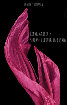 Paperback Hedda Gabler & Sirens: Elektra in Bosnia Book