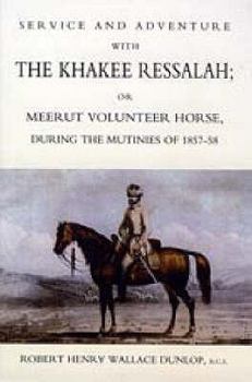Paperback Service and Adventure with the Khakee Ressalah or Meerut Volunteer Horse Durng the Mutinies of 1857-58 Book
