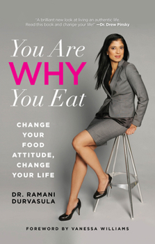 Paperback You Are Why You Eat: Change Your Food Attitude, Change Your Life Book