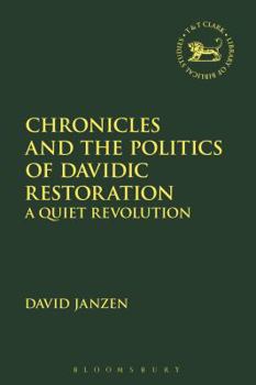 Hardcover Chronicles and the Politics of Davidic Restoration: A Quiet Revolution Book