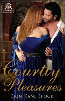 Courtly Pleasures - Book #1 of the Courtly Love