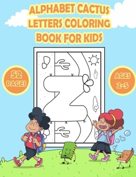 Paperback Alphabet Cactus Letters Coloring Book for Kids: ABC coloring book, Great coloring letters for boys and girls, Toddlers, Preschool, Kindergarten (Educa Book