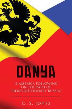 Paperback Danya: Is America following on the path of Prerevolutionary Russia? Book