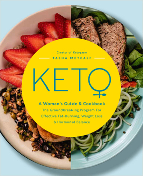 Paperback Keto: A Woman's Guide and Cookbook: The Groundbreaking Program for Effective Fat-Burning, Weight Loss & Hormonal Balance Book