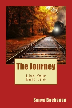 Paperback The Journey: Live Your Best Life Book