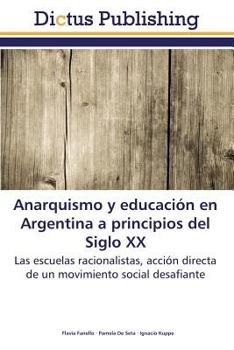 Paperback Anarquismo y educación en Argentina a principios del Siglo XX [Spanish] Book
