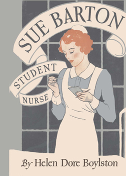 Sue Barton, Student Nurse - Book #1 of the Sue Barton