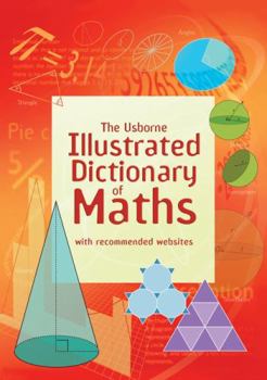 The Usborne Illustrated Dictionary of Math: Internet Referenced (Illustrated Dictionaries) - Book  of the :   