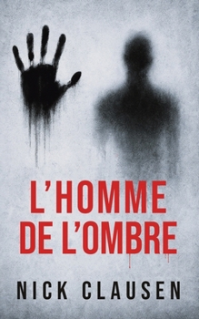 L'homme de l'ombre: Un thriller psychologique d'horreur