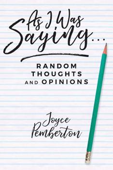 Paperback As I Was Saying . . .: Random thoughts and opinions Book