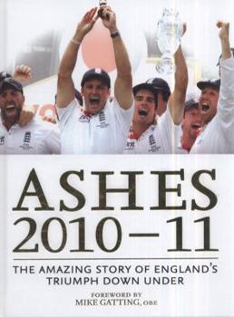 Hardcover Ashes 2010-11: The Amazing Story of England's Triumph Down Under. Book