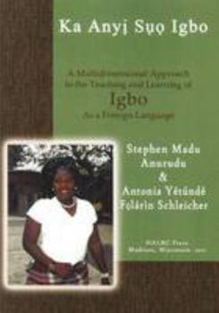 Paperback Ka Anyi Suo Igbo: Let's Speak Igbo: A First-year Textbook (Igbo and English Edition) Book