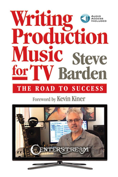 Paperback Writing Production Music for Tv: The Road to Success (Book/Online Audio) [With Access Code] Book