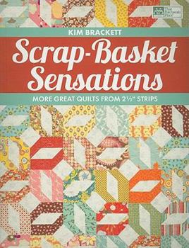 Paperback Scrap-Basket Sensations: More Great Quilts from 2 1/2 Strips Book