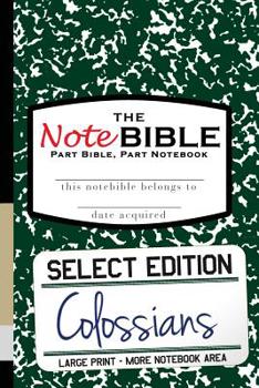 Paperback The NoteBible: Select Edition - New Testament Colossians Book