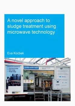 Paperback A Novel Approach to Sludge Treatment Using Microwave Technology Book