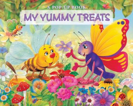 Hardcover My Yummy Treats: A Pop-Up Book (Bug Pop-Ups) Book