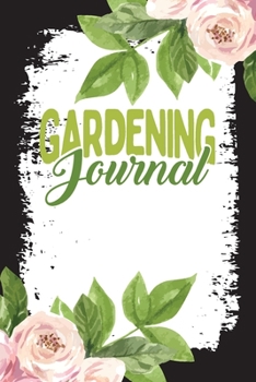 Paperback Gardening Journal: Plant Record Logbook - Gardening Journal Book