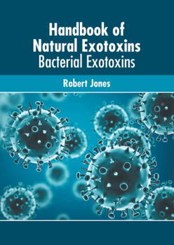 Hardcover Handbook of Natural Exotoxins: Bacterial Exotoxins Book